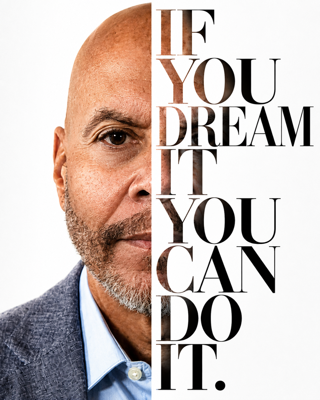 Split portrait with the words: If you dream it, you can do it.